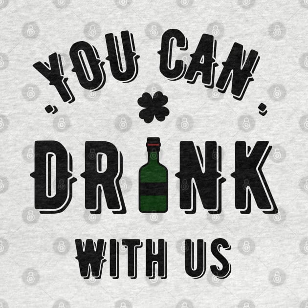 You Can Drink with Us Funny St Patty's Day Parade Drinking Partying Invite Joke Tee for Guys by Shopinno Shirts